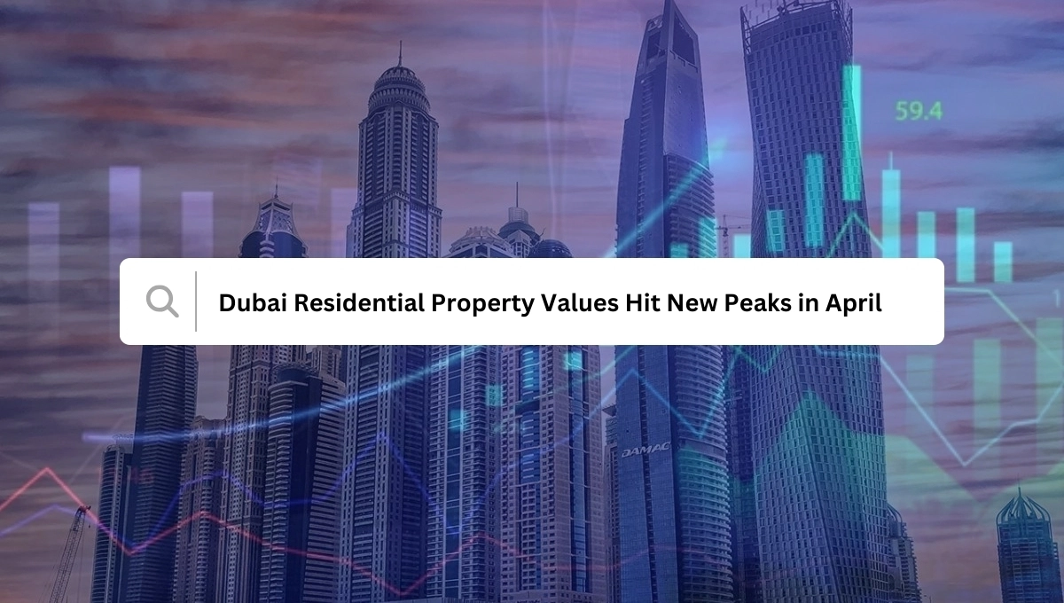 Image: Dubai Residential Property Values Hit New Peaks In April