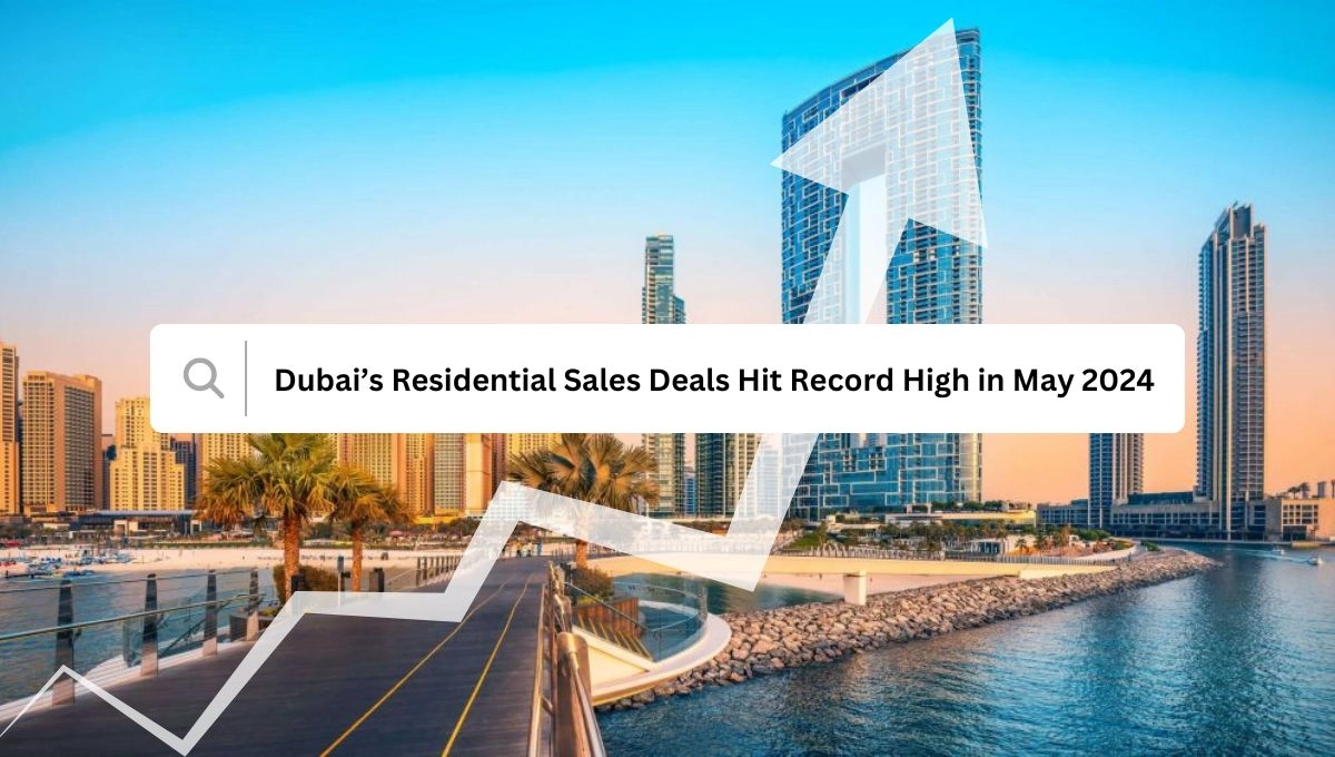 Image: Dubai’s Residential Sales Deals Hit Record High in May 2024